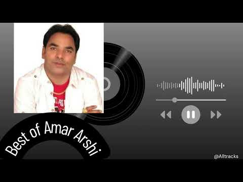 All Time Best of Amar Arshi.