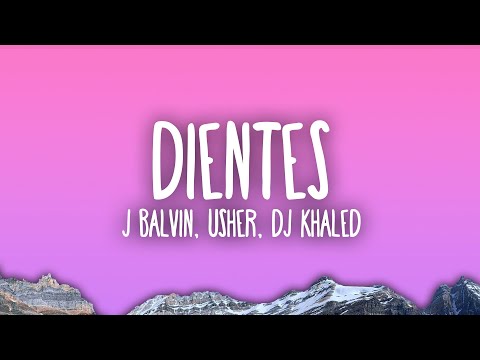 J Balvin, Usher, DJ Khaled - Dientes