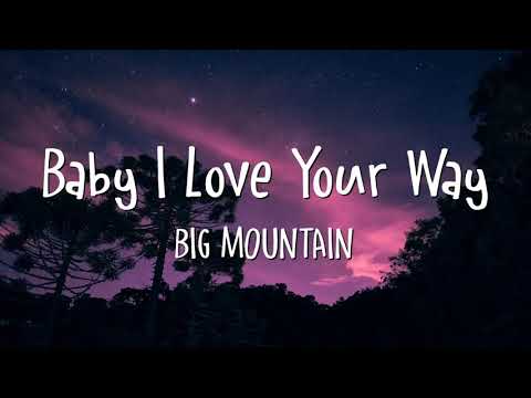 Big Mountain – Baby I Love Your Way (Lyrics)