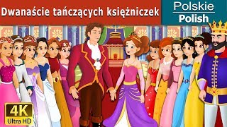Dwanaście tańczących księżniczek | Bajki na Dobranoc | Bajki dla Dzieci | Polish Fairy Tales