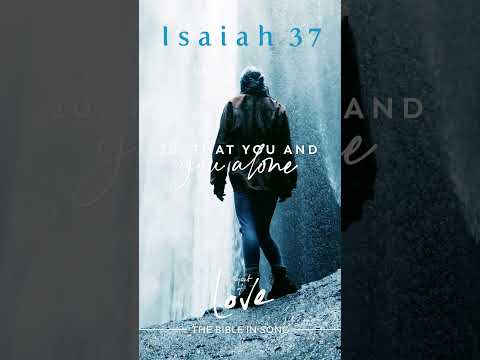 Isaiah 37:20 'Let all the Kingdoms of earth know that You alone are God' #bibleinsong #projectoflove