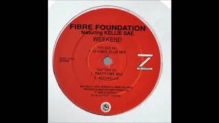 Fibre Foundation Feat  Kellie Sae ‎– Weekend (Party Time Mix)