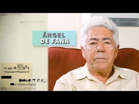 "VOCES DE CUBA" PROGRAMA 52 - ÁNGEL DE FANA