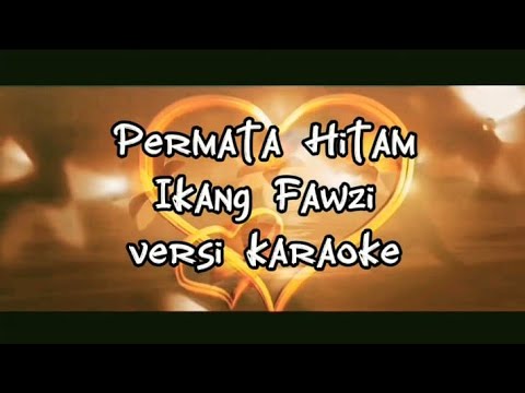Permata Hitam - Ikang Fawzi - Versi karaoke