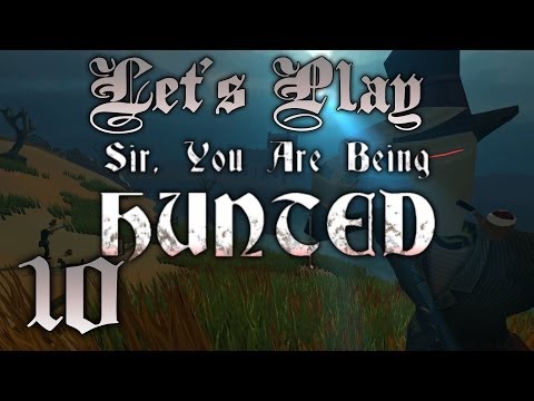 Let's Play Sir, You Are Being Hunted (part 10 - Our Triumphant Return [blind])