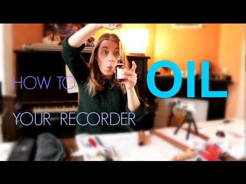OILING and CLEANING your recorder!