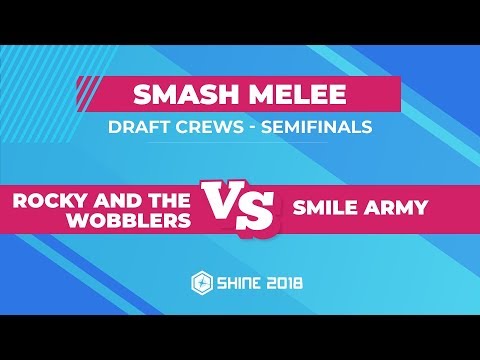 Rocky and the wobblers vs Smile Army - Melee Draft Crews: Semifinals - Shine 2018
