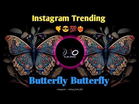 BUTTERFLY___BUTTERFLY Instagram Trending Remix Song || New DJ Remix Song