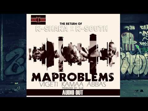 Maproblems- Johny Vigeti, Kamaa, Abbas(K-Shaka, K South)