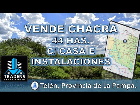 CHACRA C/ CASA E INSTALACIONES - 44 HAS. TELEN (L.P.)