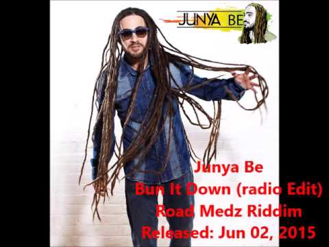 Junya Be (Radio Edit) - Bun It Down - Road Medz Riddim