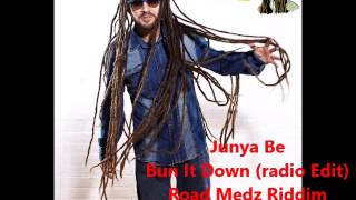 Junya Be (Radio Edit) - Bun It Down - Road Medz Riddim