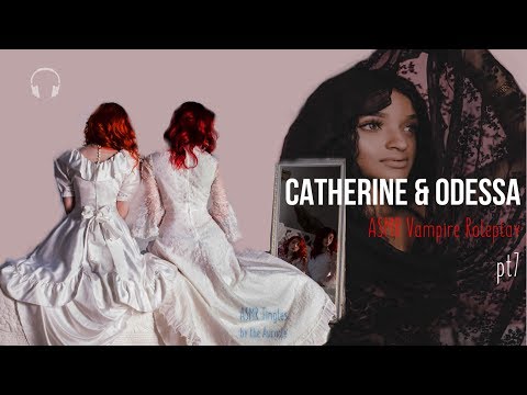 Catherine & Odessa [ASMR] ★ Vampire twins ♡♡♡ Roleplay pt7 ★ [Binaural] [Soft speaking] [Multilayer]
