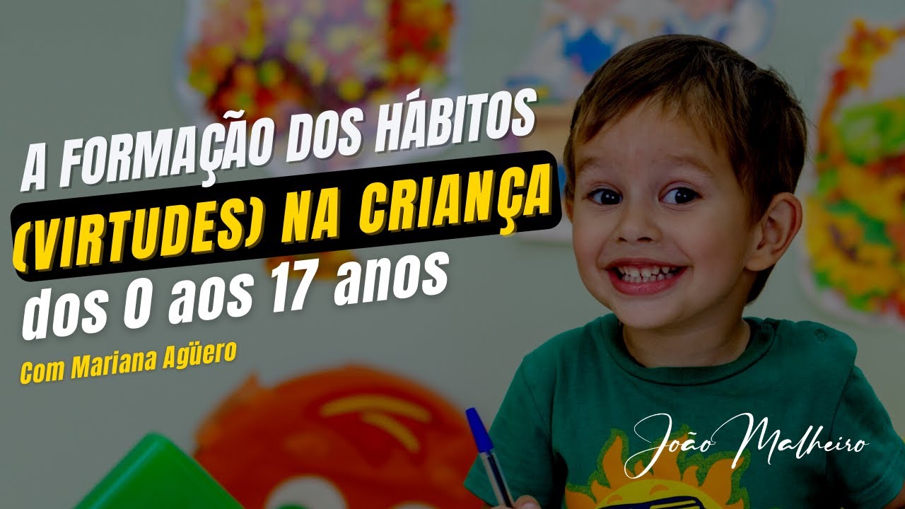 Live do JEB # 46 - A formação dos hábitos (virtudes) na criança dos 0 aos 17 anos