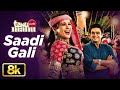 Sadi Gali 8K Full Song Tanu Weds Manu Kangna Ranaut R Madhavan T Series