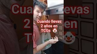 Cuando llevas 2 años en TCGs #tcg #humor  #bossengames