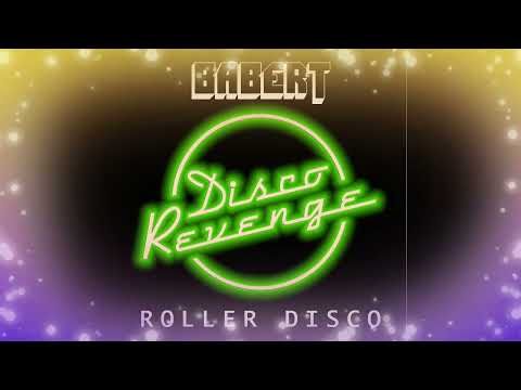 Babert - Roller Disco  (out next October on Disco Revenge)