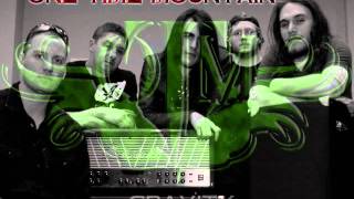 Gravity by One Time Mountain