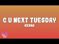 Kesha - c u next tuesday