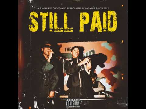 LaCabra & Lowfeye - STILL PAID (Official Audio)