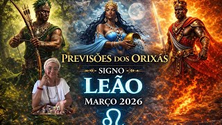 Signo ♌️LEÃO MARÇO 2026 💥Ogum e Oxóssi Abrem Caminhos 😱A Decisão Que Muda Tudo