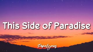This Side of Paradise - Coyote Theory (Lyrics) 🎵