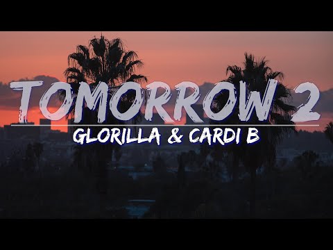 GloRilla & Cardi B - Tomorrow 2 (Clean) (Lyrics) - Full Audio, 4k Video