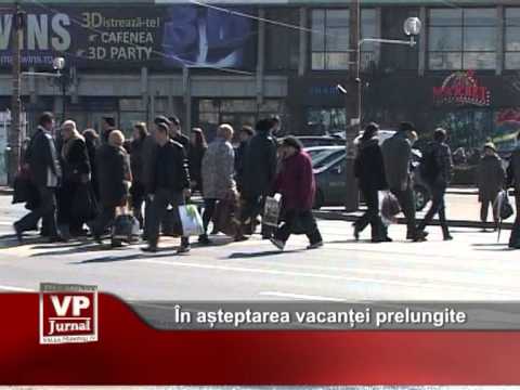 În așteptarea vacanței prelungite