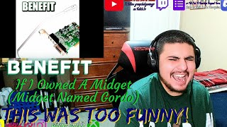 Benefit - If I Owned a Midget (Midget Named Gordo) | REACTION