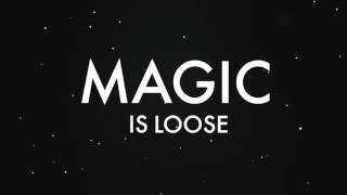magic is loose lyrics draft2