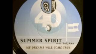 Summer Spirit Featuring Tatjana - My Dreams Will Come True (Original Mix) 1999