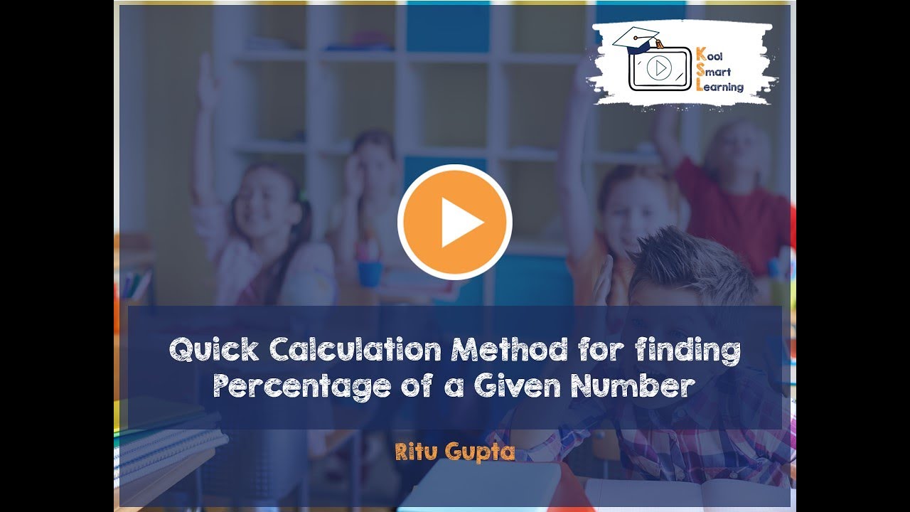 Tricks for Quick Calculation for finding some Percentage of a Given Number