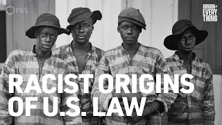 The Racist Origins of U.S. Law