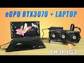 Upgrade Laptop GPU with eGPU - TH3P4G3 + RTX3070
