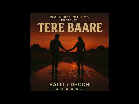 Tere Baare – Official Audio |REALRURALRHYTHMS | ft. BALLI & DHOCHI | Prod.by UNESS BEATZ