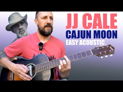 JJ CALE: Cajun Moon EASY Acoustic