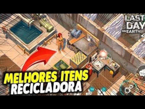 DICAS MELHORES ITENS QUE USO NA RECICLADORA - Last Day On Earth