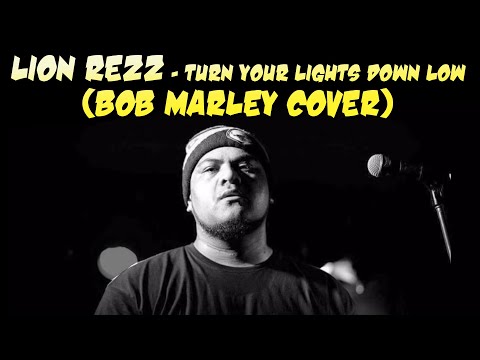 LION REZZ - Turn Your Lights Down Low (Bob Marley cover)