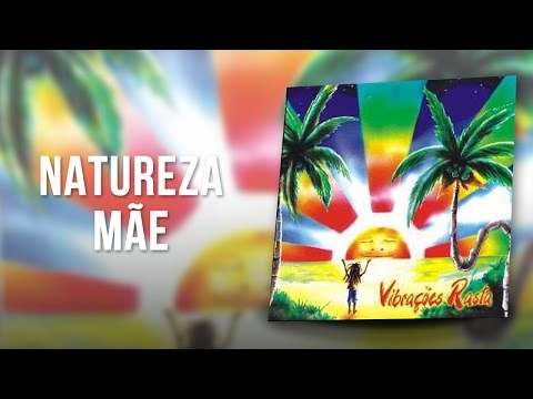 Natureza Mãe - Vibrações Rasta