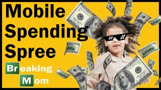 MOBILE SPENDING SPREE | r/BreakingMom