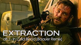 alt-J - In Cold Blood (Baauer Remix) | Extraction - Trailer song