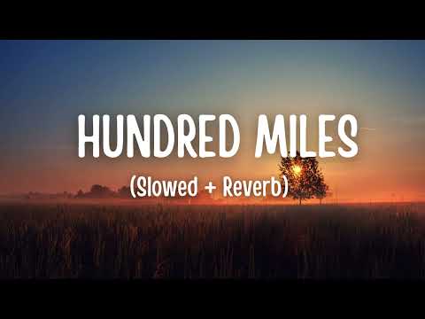 HUNDRED MILES - BY YALL ft .GABRIELA RICHARDSON (Slowed + Reverb)