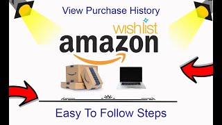 How To View Purchase History On Amazon Wish List