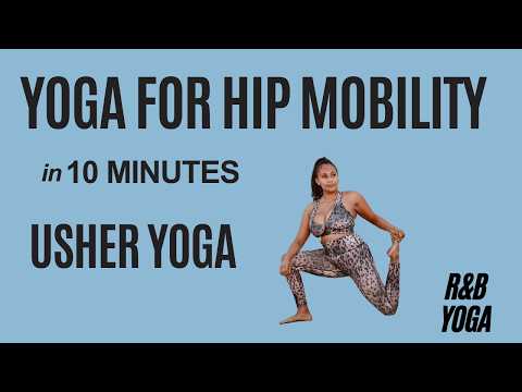  10 Min Hip Mobility Yoga | Usher R&B Yoga