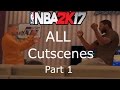 NBA 2K17 MYCAREER-ALL CUTSCENES PART 1