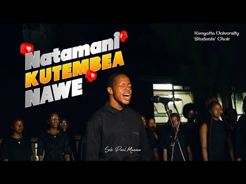 Kutembea Nawe - KU Choir