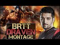 brTT Montage - Best Draven Plays 