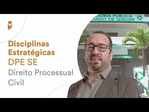 Disciplinas Estratégicas DPE SE: Direito Processual Civil