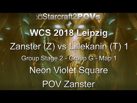 SC2 LotV - WCS 2018 Leipzig - Zanster vs Lillekanin 1 - Ro64 Group G - Map 1 - Neon Violet - Zanster