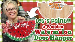 Let's Paint || 🌿🍉 Wood Watermelon Door Hanger from Hobby Lobby The Spring Shop Collection